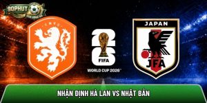 Nhận định Hà Lan vs Nhật Bản, 3h ngày 15/6 – World Cup 2026