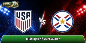 Nhận định Mỹ vs Paraguay, 8h ngày 13/6 – World Cup 2026